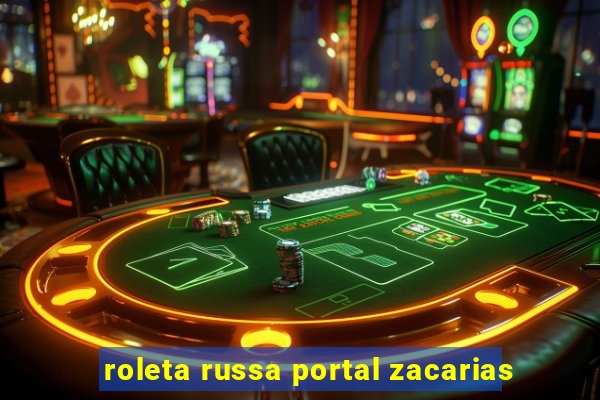 roleta russa portal zacarias